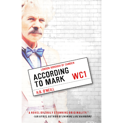 Front cover of According to Mark, featuring ann image of Mark Twain with the title of the book with the Author's name H.B. O'Neill on a London Street sign of the London Borough of Camden WC1