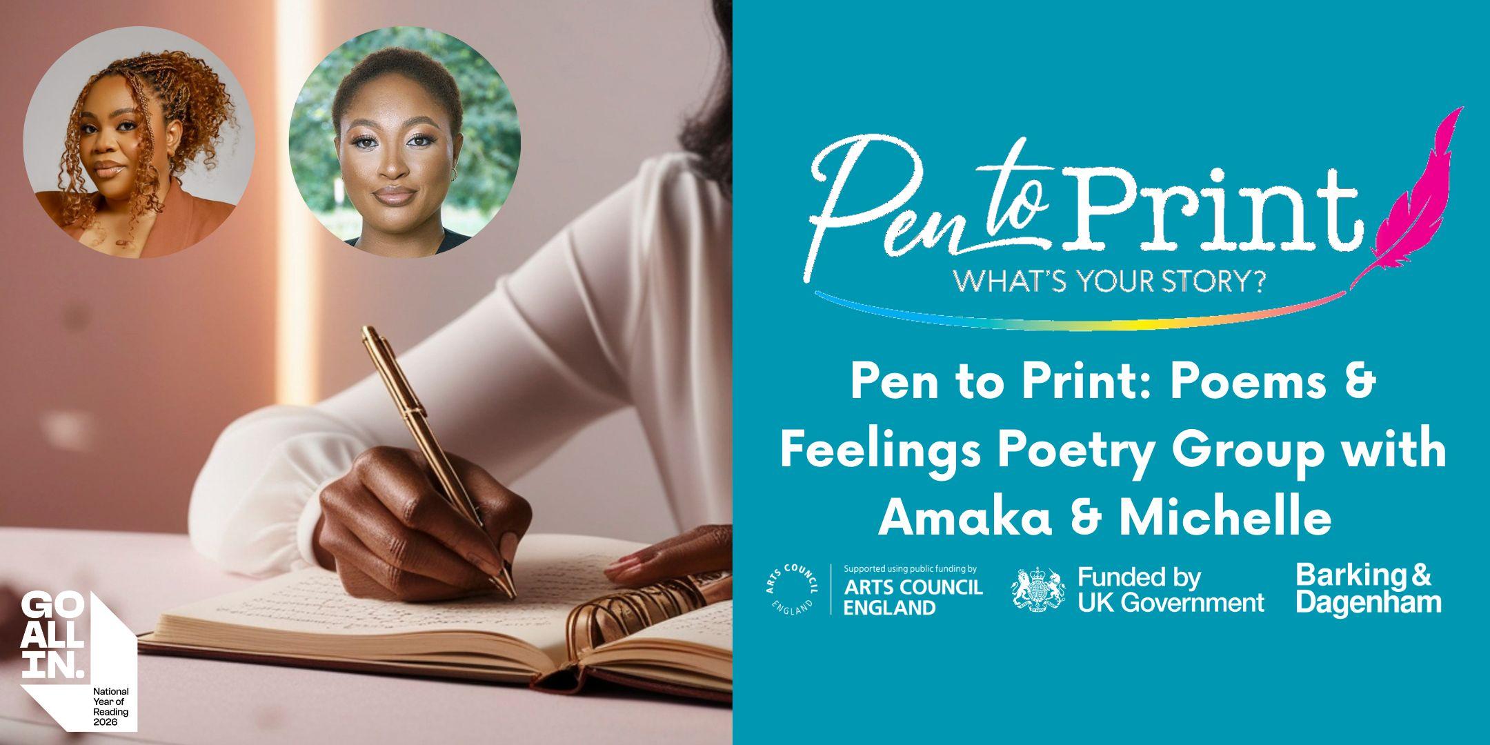 Pen to Print: Poems & Feelings Poetry Group with Amaka & Michelle